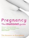 Pregnancy: The Mumsnet Guide (eBook): A Million Mums' Trade Secrets